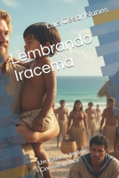 Lembrando Iracema: Um Roteiro Literário-Cinematográfico B0G23631YK Book Cover