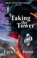Taking the Tower (The Human-Hybrid Project) 1957173009 Book Cover