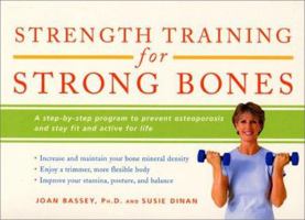 Strength Training for Strong Bones: A Step-By-Step Program to Prevent Osteoporosis and Stay Fit and Active for Life (Harperresource Books) 0060959266 Book Cover