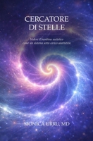 Cercatore di stelle: Vedere il bambino autistico come un sistema sotto carico adattativo (Italian Edition) B0H2ZKYP3W Book Cover