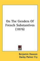 On The Genders Of French Substantives 1164842498 Book Cover