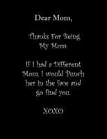 Dear Mom, Thanks For Being My Mom: Line Notebook Handwriting Practice Paper Workbook 1710754125 Book Cover