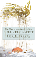 The Mysterious World of the Bull Kelp Forest 159714701X Book Cover