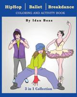 Hip Hop, Ballet, Breakdance: Coloring & Activity Book 1976478588 Book Cover