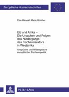 Eu Und Afrika - Die Ursachen Und Folgen Des Niedergangs Des Fischereisektors in Westafrika: Ansprueche Und Widersprueche Europaeischer Fischereipoliti 3631616465 Book Cover