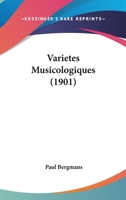 Varietes Musicologiques (1901) 1160267766 Book Cover