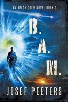 B.A.M.: An Arlon Grey Novel B0BP5541MC Book Cover