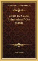 Cours De Calcul Infinitesimal V3-4 (1880) 1160842884 Book Cover