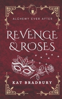 Revenge & Roses: A Gaslamp Fantasy Beauty & the Beast (Alchemy Ever After) B0F6D7SK4W Book Cover