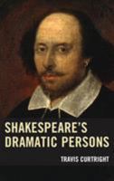 Shakespeare's Dramatic Persons 1611479401 Book Cover