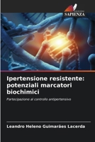 Ipertensione resistente: potenziali marcatori biochimici (Italian Edition) 6208179238 Book Cover