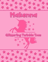 Makenna Glittering Twinkle Toes: Personalized Draw & Write Book with Her Unicorn Name - Word/Vocabulary List Included for Story Writing 1711754498 Book Cover