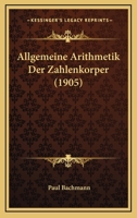 Allgemeine Arithmetik Der Zahlenkorper (1905) 1160298149 Book Cover