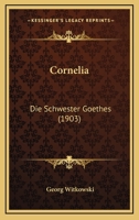 Cornelia: Die Schwester Goethes B0BMB7GJFD Book Cover