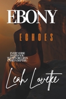 Ebony Echoes : For THINKERS & Feelers: Beautiful, Inspirational, Social Contradiction B0DVH633PP Book Cover