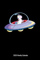 2020 Weekly Calendar: Unicorn Flying a UFO Spaceship Outer Space Gift for Unicorn Lover Girl Women Teen 1696592062 Book Cover