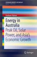 Energy in Australia: Peak Oil, Solar Power, and Asia’s Economic Growth 3319029398 Book Cover