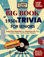 The Big Book of 1950s Trivia for Seniors: Large Print Questions on American Life, Pop Culture, Fads, and Everyday History B0GFN23CH9 Book Cover