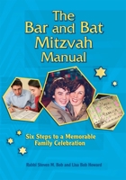 The Bar and Bat Mitzvah Manual: Six Steps to a Memorable Family Celebration 0874418127 Book Cover