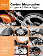 Custom Motorcycles: Choppers Bobbers Baggers 0760336075 Book Cover