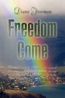 Freedom Come 1463428960 Book Cover