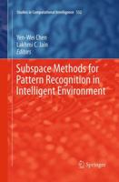 Subspace Methods for Pattern Recognition in Intelligent Environment 3642548504 Book Cover