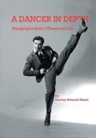 A Dancer in Depth: Paragraphs from a Theatrical Life B0D19P6VL7 Book Cover