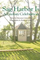 Sag Harbor Is: A Literary Celebration 1932916245 Book Cover