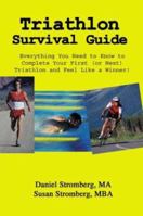 Triathlon Survival Guide: Everything You Need to Know to Complete Your First (or Next) Triathlon and Feel Like a Winner! 1414018053 Book Cover