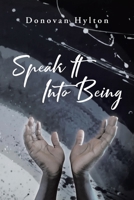 Speak It Into Being B0BT44JC94 Book Cover