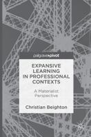 Expansive Learning in Professional Contexts: A Materialist Perspective 1137574356 Book Cover