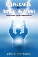 Deliverance and Inner Healing: Spiritual and Emotional Restoration B0FJGF1FGR Book Cover
