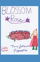 Blossom Rose: The Crown of Floweria B0992BLG5J Book Cover