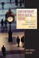 Contemporary Sociological Theory: Expanding the Classical Tradition 0131850512 Book Cover