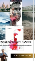 Bengal's Climate Cancer: A climate knowledge Bank for 103 million people to save their future B0DRNR8MY7 Book Cover