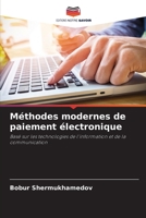 Méthodes modernes de paiement électronique: Basé sur les technologies de l'information et de la communication 6205685612 Book Cover
