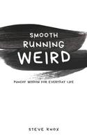 Smooth Running Weird: Punchy Wisdom for Everyday Life 0648130053 Book Cover