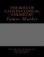 The Role of Ca125 in Clinical Chemistry : Tumor Marker 1530195152 Book Cover