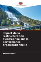 Impact de la restructuration d'entreprise sur la performance organisationnelle (French Edition) 6209904580 Book Cover