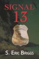 SIGNAL 13: Chronicles of a Calvert Trooper 1601456395 Book Cover