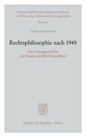 Rechtsphilosophie Nach 1945: Zur Geistesgeschichte Der Bundesrepublik Deutschland 3428138031 Book Cover
