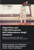 Algoritmo per l'identificazione dell'abbandono degli studenti (Italian Edition) 6208085780 Book Cover