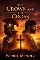 The Crown and The Cross (Sacred Grit) B0GXZRGQYG Book Cover