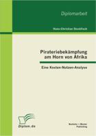 Pirateriebek�mpfung am Horn von Afrika: Eine Kosten-Nutzen-Analyse 3863413830 Book Cover