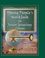 Young People's Workbook for Junior Genealogy Classes 0788433547 Book Cover