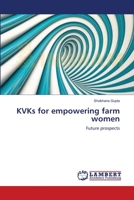 KVKs for empowering farm women: Future prospects 3659118842 Book Cover