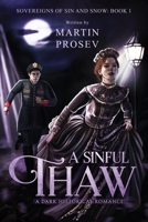 A Sinful Thaw: A Dark Historical Romance (Sovereigns of Sin and Snow) B0H88884BP Book Cover