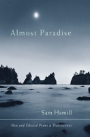 Almost Paradise: New and Selected Poems and Translations 1590301846 Book Cover