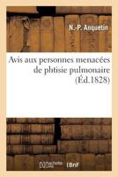 Avis aux personnes menacées de phtisie pulmonaire 2014043027 Book Cover