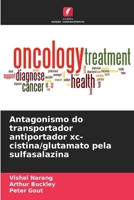 Antagonismo do transportador antiportador xc-cistina/glutamato pela sulfasalazina (Portuguese Edition) 6208839211 Book Cover